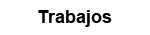 Trabajos